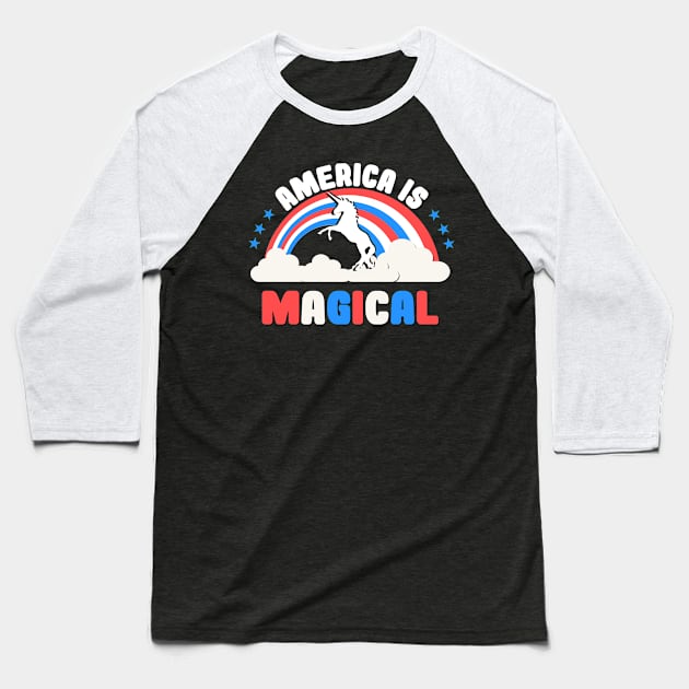 America Is Magical Baseball T-Shirt by Flippin' Sweet Gear